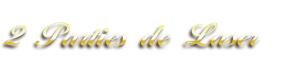2 Parties de Laser